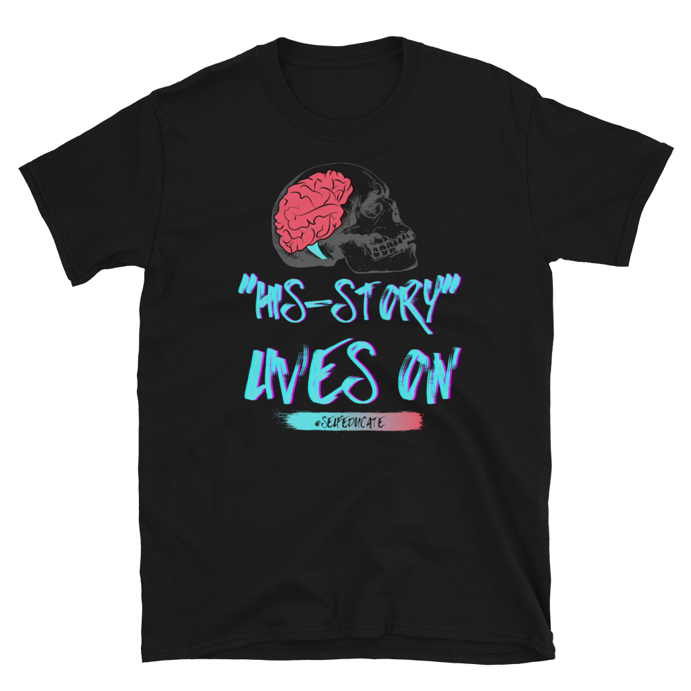 HIS-STORY LIVES ON - Short-Sleeve Unisex T-Shirt