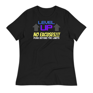 LEVEL UP...NO EXCUSES!!! - Women's Relaxed T-Shirt