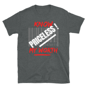 Know MY Worth...PRICELESS - Short-Sleeve Unisex T-Shirt