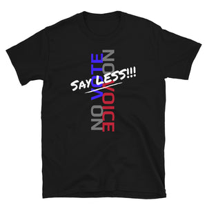 SAY LESS!!! - Short-Sleeve Unisex T-Shirt