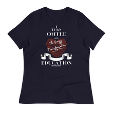 Load image into Gallery viewer, COFFEE EDUCATION TRANSFORMATION - Women&#39;s Relaxed T-Shirt
