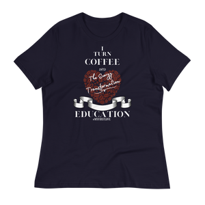 COFFEE EDUCATION TRANSFORMATION - Women's Relaxed T-Shirt