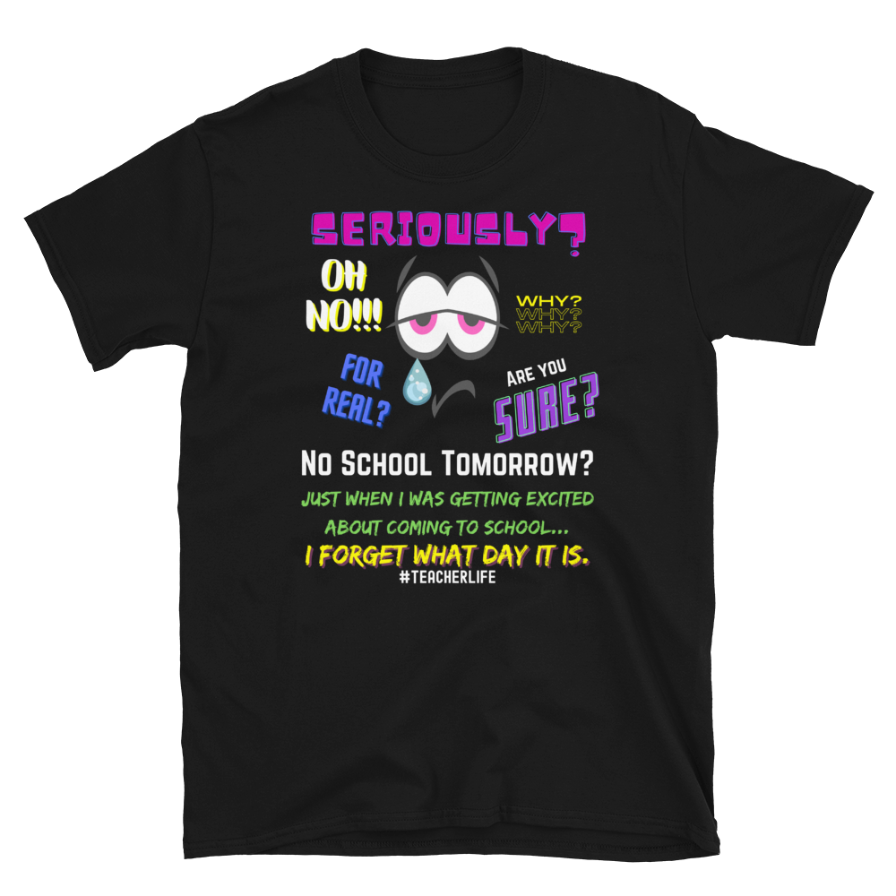 NO SCHOOL TOMORROW? - Short-Sleeve Unisex T-Shirt