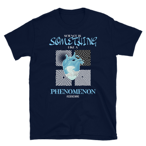 Something Like A Phenomenon - Short-Sleeve Unisex T-Shirt