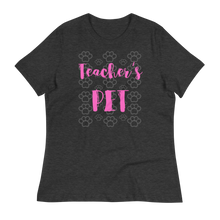 Load image into Gallery viewer, Teacher&#39;s Pet - Women&#39;s Relaxed T-Shirt
