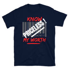 Load image into Gallery viewer, Know MY Worth...PRICELESS - Short-Sleeve Unisex T-Shirt
