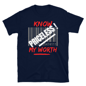 Know MY Worth...PRICELESS - Short-Sleeve Unisex T-Shirt