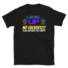 Load image into Gallery viewer, LEVEL UP...NO EXCUSES!!! - Short-Sleeve Unisex T-Shirt
