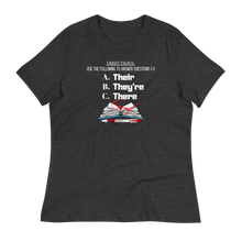 Load image into Gallery viewer, THERE, THEY&#39;RE, THEIR... - Women&#39;s Relaxed T-Shirt
