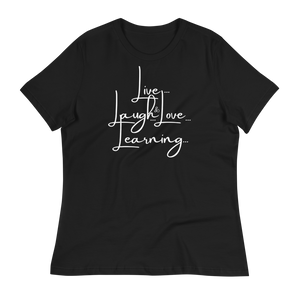 LIVE...LAUGH...& LOVE LEARNING - Women's Relaxed T-Shirt