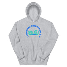 Load image into Gallery viewer, HH - UNAPOLOGETICALLY EDUCATED- Unisex Hoodie
