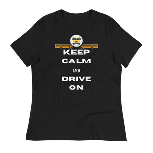 KEEP CALM and DRIVE ON - Women's Relaxed T-Shirt