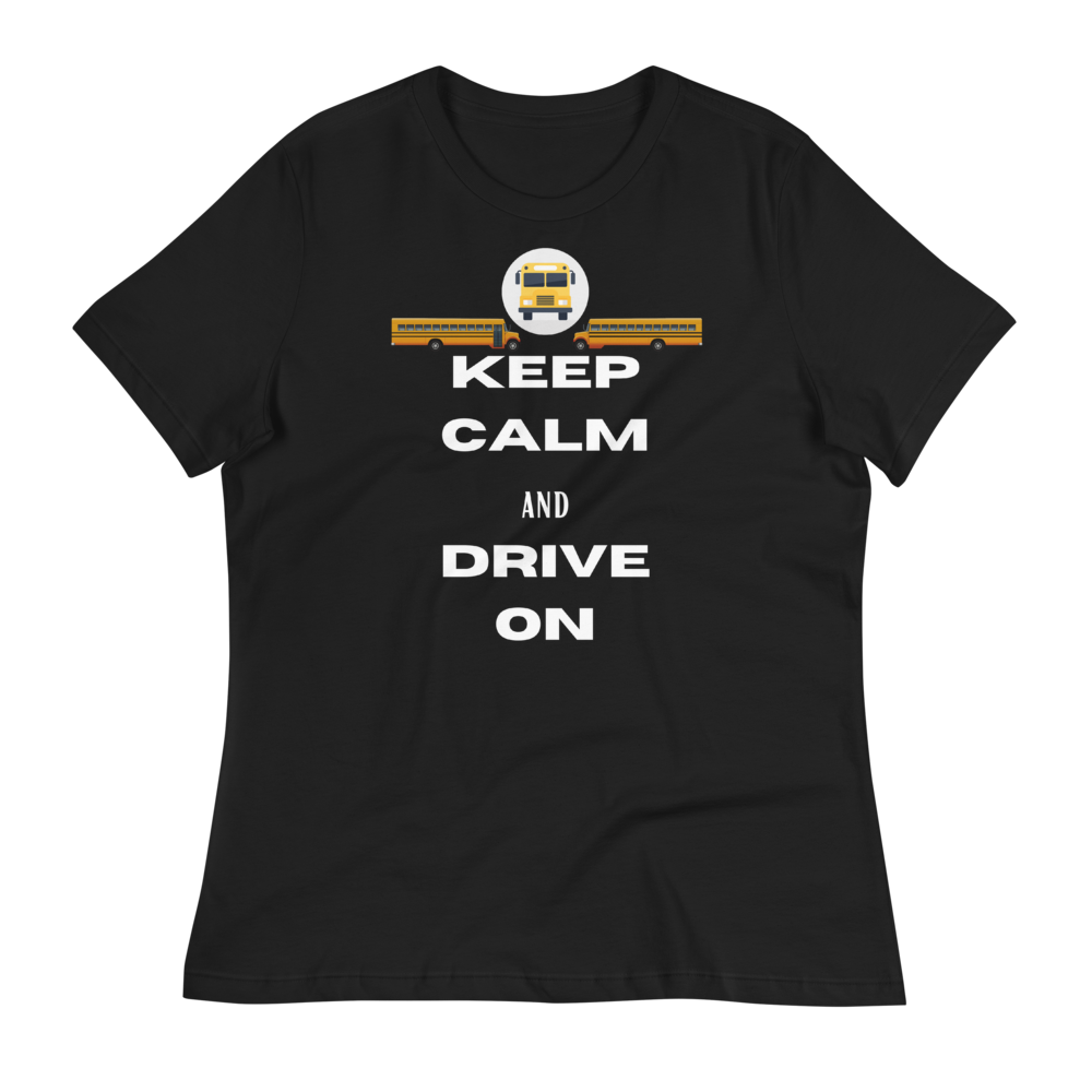 KEEP CALM and DRIVE ON - Women's Relaxed T-Shirt