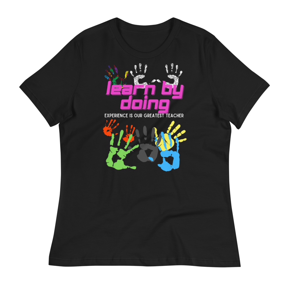 Learn By Doing - Women's Relaxed T-Shirt