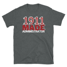 Load image into Gallery viewer, 1911 MADE ADMINISTRATOR (KAPPA)  - Short-Sleeve Unisex T-Shirt
