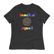 Load image into Gallery viewer, Teacher Squad - Women&#39;s Relaxed T-Shirt
