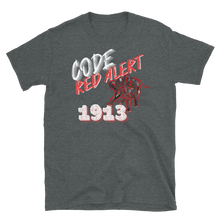 Load image into Gallery viewer, 1913 CODE RED ALERT - Short-Sleeve Unisex T-Shirt
