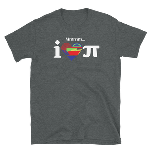 Mmmm...I LOVE Pi - Short-Sleeve Unisex T-Shirt