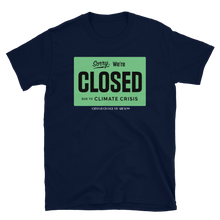 Load image into Gallery viewer, SORRY, WE&#39;RE CLOSED -  Short-Sleeve Unisex T-Shirt
