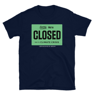 SORRY, WE'RE CLOSED -  Short-Sleeve Unisex T-Shirt