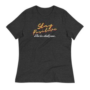 Stay POSITIVE  - Women's Relaxed T-Shirt