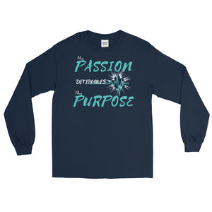 LSS - MY PASSION DETERMINES MY PURPOSE - Long Sleeve Shirt