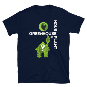 HOUSEPLANT or GREENHOUSE - Short-Sleeve Unisex T-Shirt