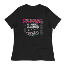 Load image into Gallery viewer, Mindset Matters - Women&#39;s Relaxed T-Shirt
