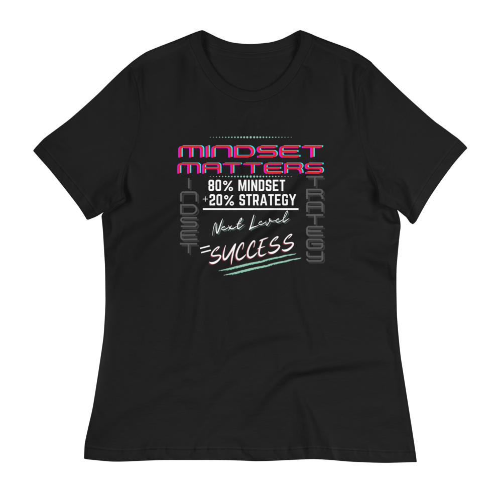 Mindset Matters - Women's Relaxed T-Shirt