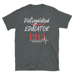 1913 DISTINGUISHED EDUCATOR - Short-Sleeve Unisex T-Shirt