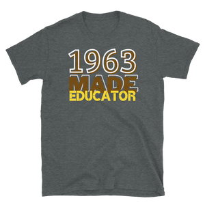 1963 MADE EDUCATOR - Short-Sleeve Unisex T-Shirt