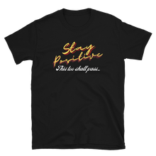 Load image into Gallery viewer, Stay POSITIVE - Short-Sleeve Unisex T-Shirt
