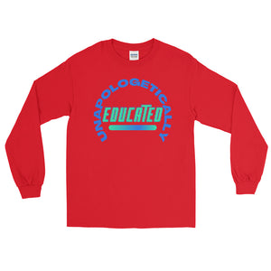 LSS - UNAPOLOGETICALLY EDUCATED - Long Sleeve Shirt