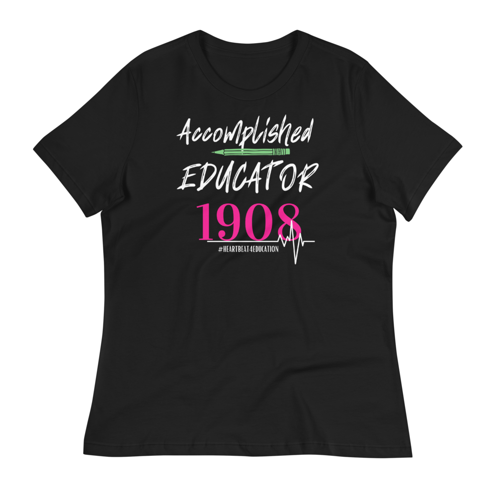 1908 ACCOMPLISHED EDUCATOR  - Women's Relaxed T-Shirt