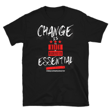 Load image into Gallery viewer, &quot;ON SALE NOW&quot; - LIMITED EDITION!!! 57th ANNIVERSARY of the March on Washington - CHANGE IS ESSENTIAL- Short-Sleeve Unisex T-Shirt
