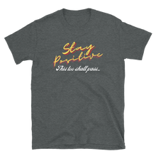 Load image into Gallery viewer, Stay POSITIVE - Short-Sleeve Unisex T-Shirt
