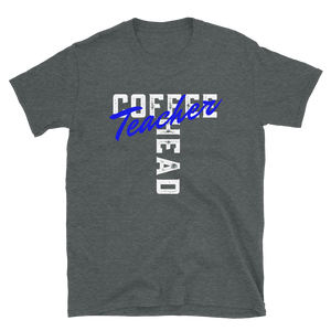 COFFEE HEAD TEACHER - Short-Sleeve Unisex T-Shirt