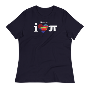 Mmmm...I LOVE Pi - Women's Relaxed T-Shirt