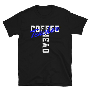 COFFEE HEAD TEACHER - Short-Sleeve Unisex T-Shirt