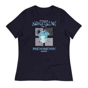 Something Like A Phenomenon - Women's Relaxed T-Shirt