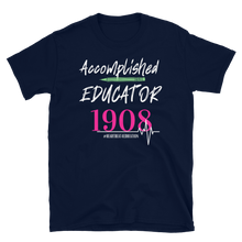 Load image into Gallery viewer, 1908 ACCOMPLISHED EDUCATOR - Short-Sleeve Unisex T-Shirt
