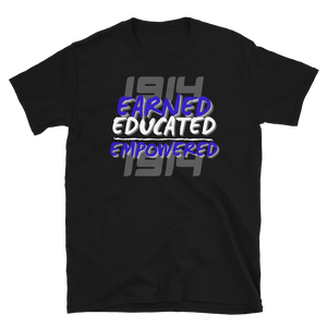 1914 EARNED, EDUCATED, and EMPOWERED - Short-Sleeve Unisex T-Shirt