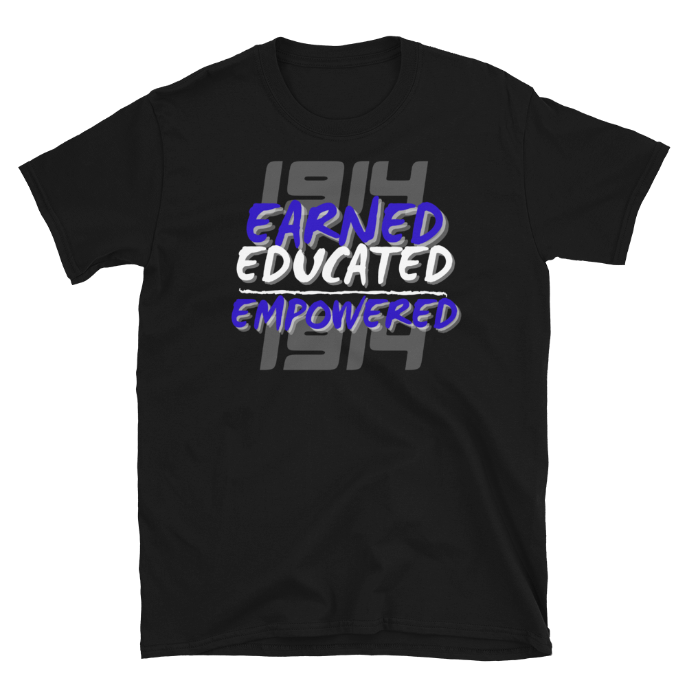 1914 EARNED, EDUCATED, and EMPOWERED - Short-Sleeve Unisex T-Shirt