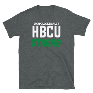 HBCU STRONG (green) - Short-Sleeve Unisex T-Shirt