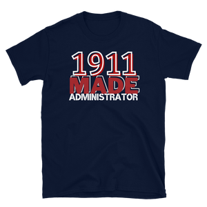 1911 MADE ADMINISTRATOR (KAPPA)  - Short-Sleeve Unisex T-Shirt