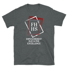 Load image into Gallery viewer, FHHS: EMPOWERMENT ELEVATES EXCELLENCE - Short-Sleeve Unisex T-Shirt
