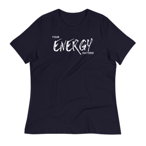 YOUR ENERGY MATTERS  - Women's Relaxed T-Shirt