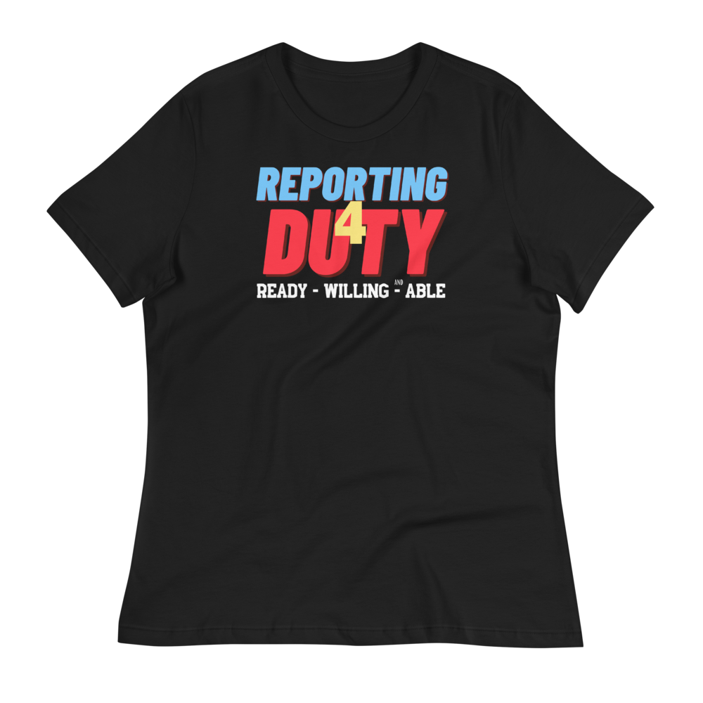 REPORTING 4 DUTY - Women's Relaxed T-Shirt