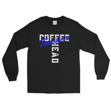 Load image into Gallery viewer, LSS - COFFEE HEAD TEACHER - Long Sleeve Shirt
