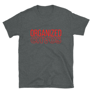 ORGANIZED CHAOS - Short-Sleeve Unisex T-Shirt